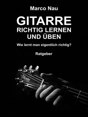 cover image of Gitarre richtig lernen und üben